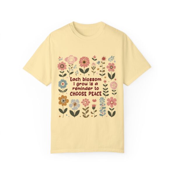 Unisex Garment-Dyed T-Shirt – 'Each Blossom I Grow' Floral Design for Garden Lovers - Image 7