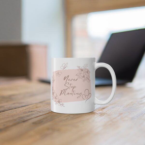 Garden Design Mug 11oz | White Ceramic | Never Stop Planting | Lead & BPA-Free | Perfect for Coffee - Image 6