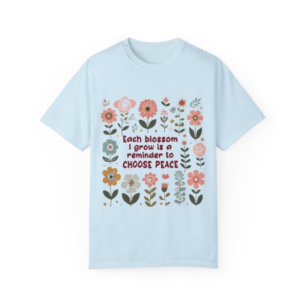 Unisex Garment-Dyed T-Shirt – 'Each Blossom I Grow' Floral Design for Garden Lovers - Image 3