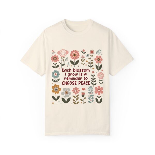 Unisex Garment-Dyed T-Shirt – 'Each Blossom I Grow' Floral Design for Garden Lovers - Image 4