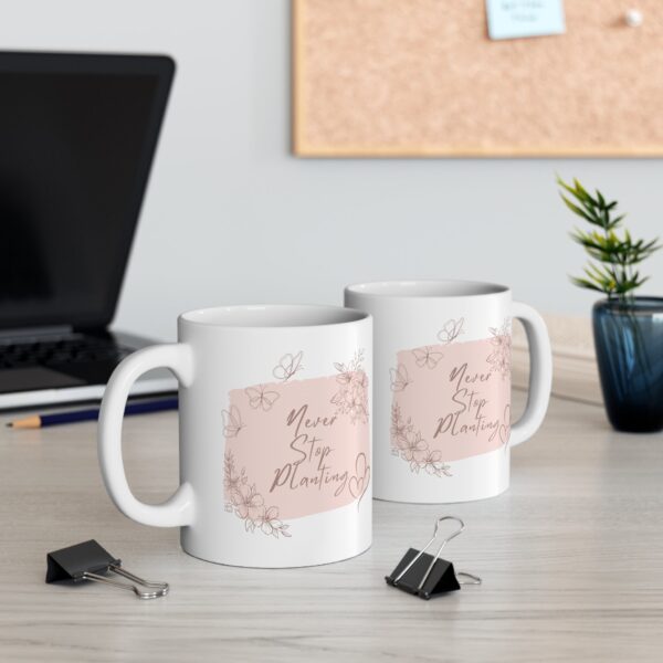 Garden Design Mug 11oz | White Ceramic | Never Stop Planting | Lead & BPA-Free | Perfect for Coffee - Image 5
