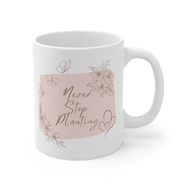 Garden Design Mug 11oz | White Ceramic | Never Stop Planting | Lead & BPA-Free | Perfect for Coffee - Image 4